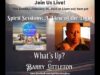 Spirit Sessions AVOTL S6E9 Barry Littleton What’s Up?