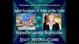 Spirit Sessions AVOTL S6E14 Lesley Mitchell Clarke Hypnotherapeutic Regression