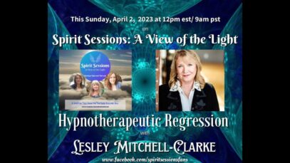 Spirit Sessions AVOTL S6E14 Lesley Mitchell Clarke Hypnotherapeutic Regression