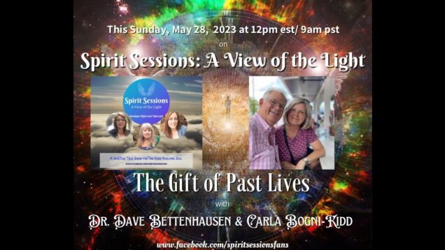 Spirit Sessions AVOTL Carla Bogni-Kidd &Dr. Dave Bettenhausen  S6E22