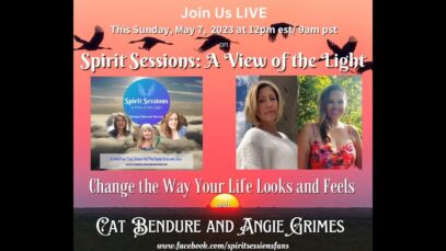 Spirit Sessions AVOTL S6E19 Cat Bendure and Angie Grimes Change  Your Life