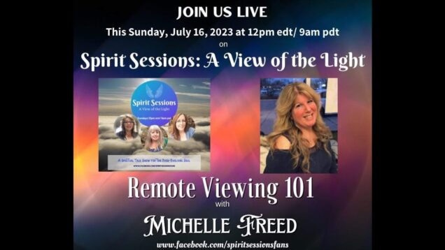 Spirit Sessions AVOTL Michelle Freed Remote Viewing 101 S6E29