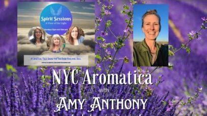 Spirit Sessions AVOTL Amy Anthony Aromatherapy 2023 S6E32