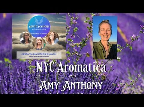 Spirit Sessions AVOTL Amy Anthony Aromatherapy 2023 S6E32