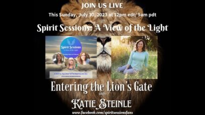 Spirit Sessions AVOTL Katie Steinle Enter the Lions” Gate S6E31