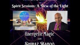 Spirit Sessions AVOTL Shiraz Baboo Energetic Magic S6E36