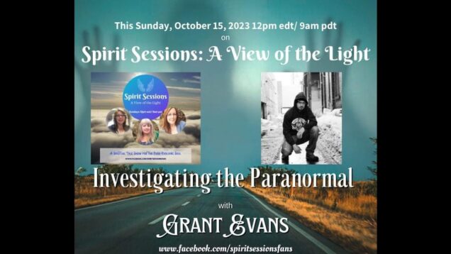 Spirit Sessions AVOTL Grant Evans Investigating the Paranormal S6E42