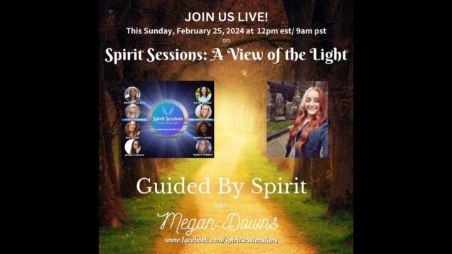 Spirit Sessions AVOTL Megan Downs Guided By Spirit S7E5