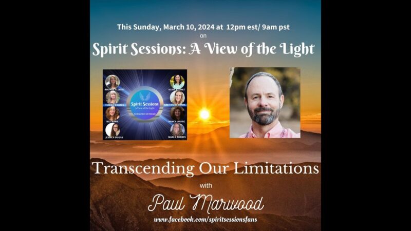 SPIRIT SESSIONS AVOTL | Paul Marwood Transcending our Limitations | S7-E7 |