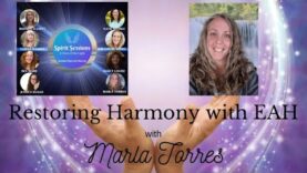 SPIRIT SESSIONS: AVOTL Marla Torres Restoring Harmony with EAH S7E11