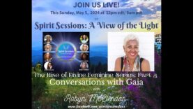 Spirit Sessions AVOTL Conversations with Gaia Robyn McClendon S7E15