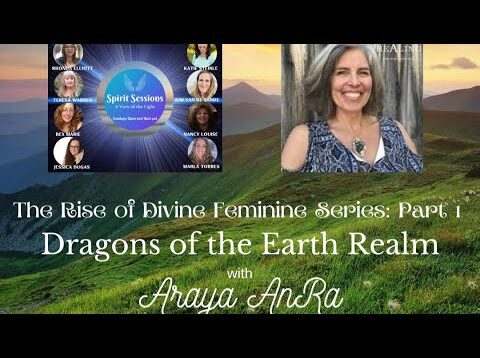 SPIRIT SESSIONS: AVOTL Dragons of the Earth Realm Araya AnRa S7E13