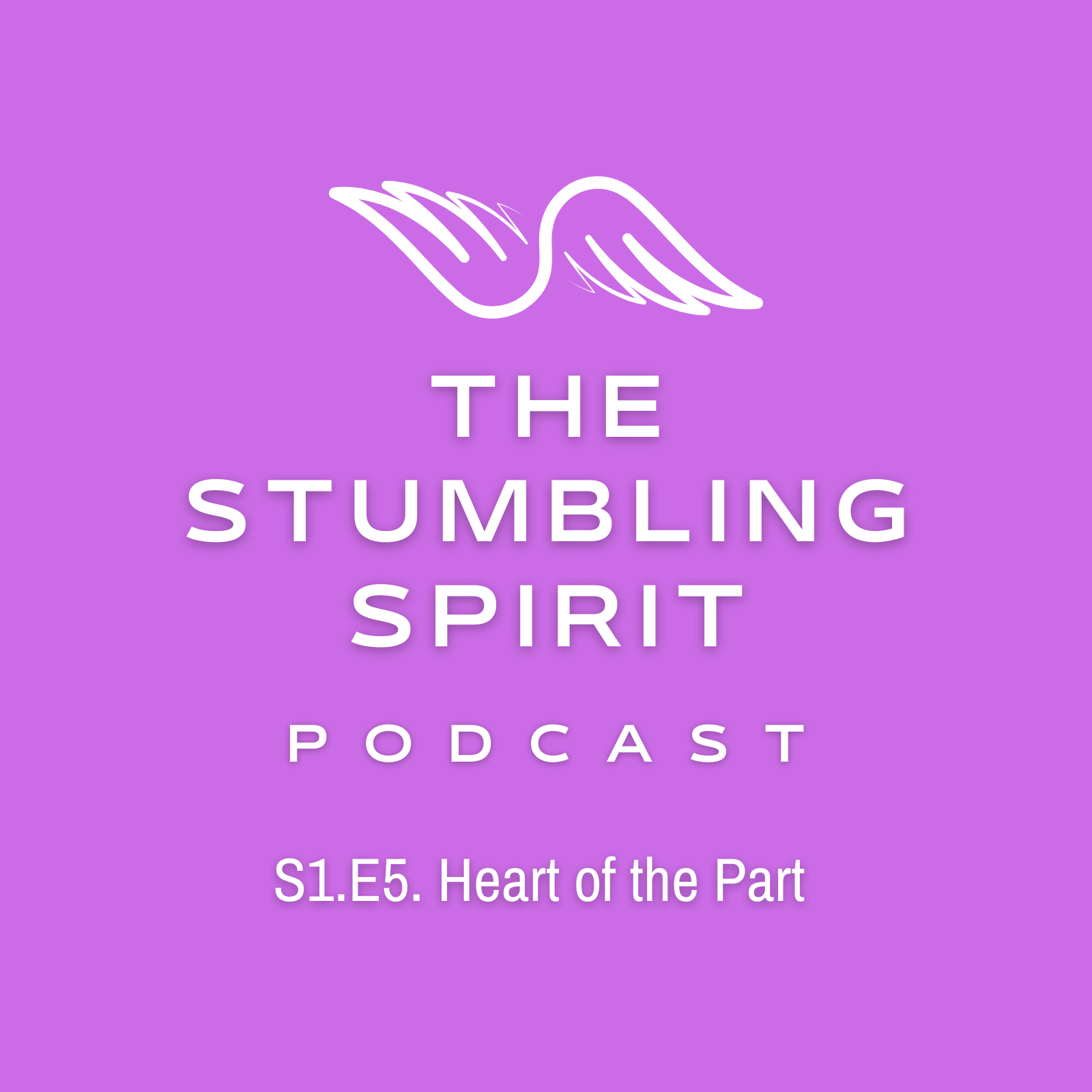 S1.E5. Heart of the Part | The Stumbling Spirit Podcast - Paranormal ...