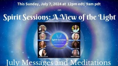 Spirit Session AVOTL July’s Messages and Meditation S7 E25