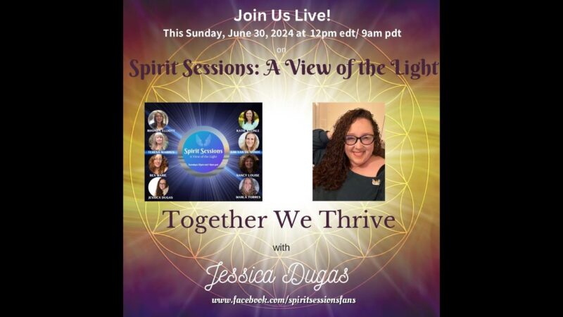 Spirit Session AVOTL Together we Thrive Jessica DugasS7 E24