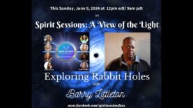 Spirit Sessions AVOTL Exploring Rabbit Holes Barry Littleton S7E21