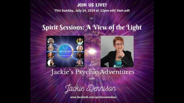 Spirit Session’s AVOTL Jackie’s Psychic Adventures with Jackie Dennison S7 E26