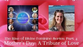 Spirit Sessions AVOTL Mother’s Day: A Tribute of Love with Kim van de Sande S7E16