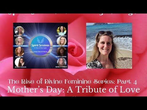 Spirit Sessions AVOTL Mother’s Day: A Tribute of Love with Kim van de Sande S7E16