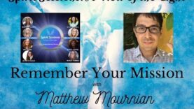 Spirit Sessions AVOTL Remember Your Mission with Matthew MournianS7E28