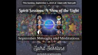 Spirit Sessions AVOTL September Messages and Meditations S7E33