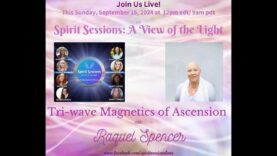 Spirit Sessions AVOTL Tri-Wave Magnetics of Ascension Raquel Spencer S7E35