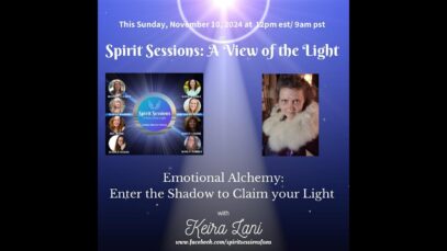 Spirit Sessions AVOTL Emotional Alchemy: Enter the Shadow to Claim Your Light with Keira Lani S7E43