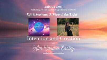 Spirit Sessions AVOTL Intention and Creation Kim Cardiel Earley S8E7