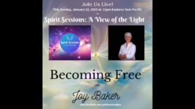 Spirit Sessions AVOTL Joy Baker Becoming Free S8E2