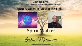 Spirit Sessions AVOTL Susan Menanno Spirit Walker S8 E6