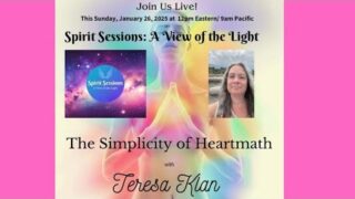 Spirit Sessions AVOTL Teresa Klan The Simplicity of Heartmath S8E4