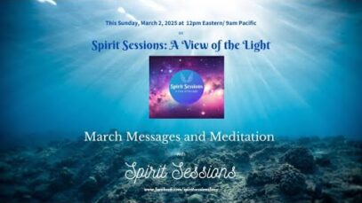 Spirit Sessions AVOTL March Messages and Meditations S8 E9