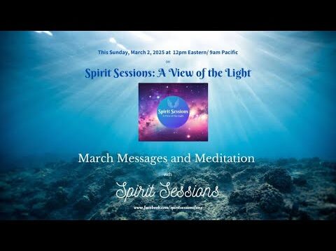 Spirit Sessions AVOTL March Messages and Meditations S8 E9