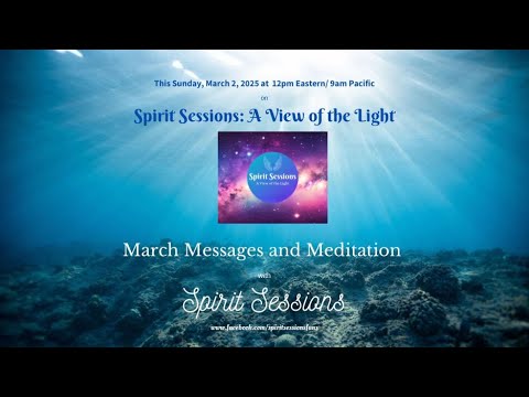 Spirit Sessions AVOTL March Messages and Meditations S8 E9