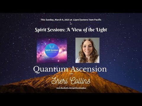 Spirit Sessions AVOTL Sheri Collins Quantum Ascension S8 E10