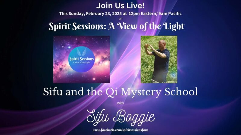 Spirit Sessions AVOTL Sifu Boggie and Qi Mystery School S8 E8