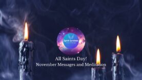 All Saints Day !November Messages and Meditations