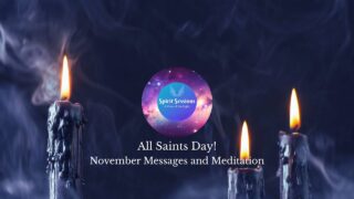 All Saints Day !November Messages and Meditations