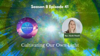 Cultivating Our Own Light E8 S41