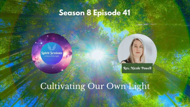 Cultivating Our Own Light E8 S41