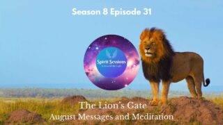The Lion’s Gate August Meditations and Messages S8