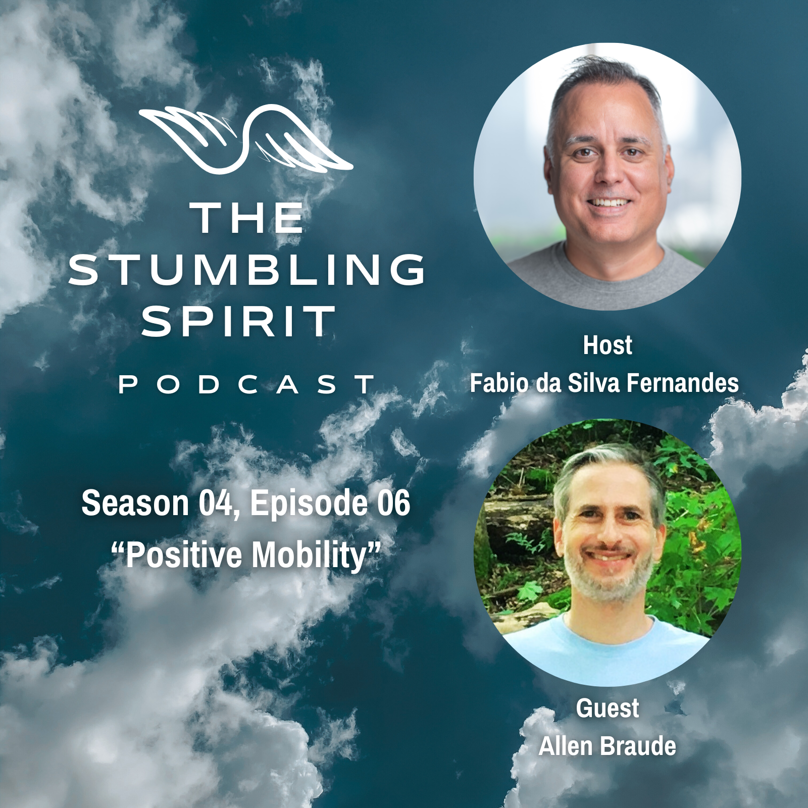 S4.E6. Positive Mobility | The Stumbling Spirit Podcast