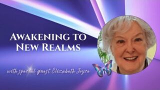 Near Death, New Consciousness & Divine Revelation Elizabeth Joyce